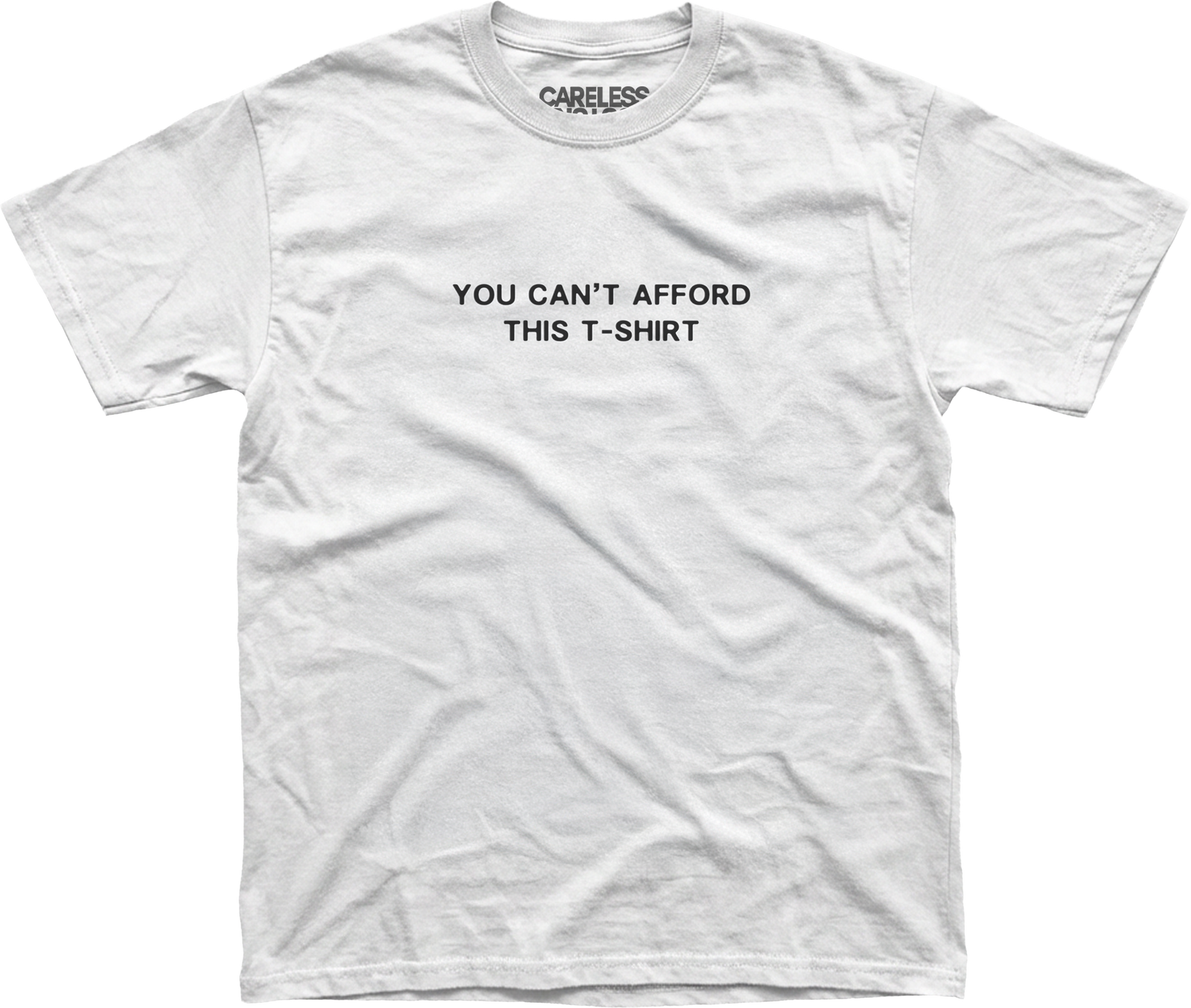 YOU CAN'T AFFORD THIS T-SHIRT