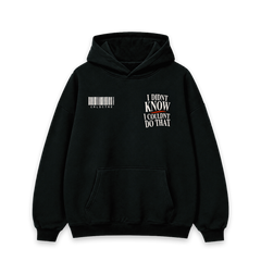 I Didn’t Know Hoodie